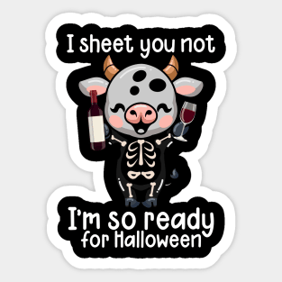 I Sheet You Not I'm So Ready For Halloween Sticker